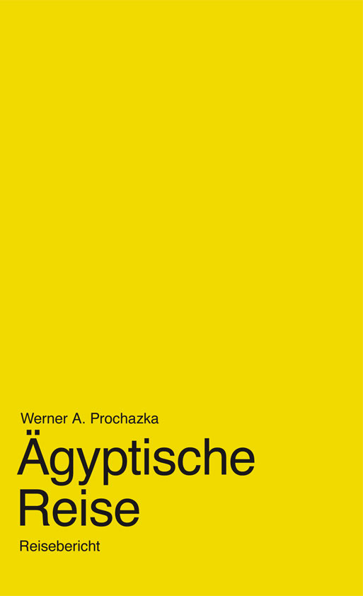 Ägyptische Reise | Roman von Werner A. Prochazka