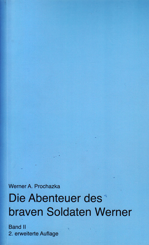 Die Abenteuer des braven Soldaten Werner, Band 2 | Roman von Werner A. Prochazka