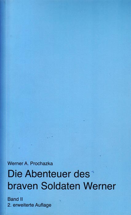 Die Abenteuer des braven Soldaten Werner - Band 2 | Roman von Werner A. Prochazka