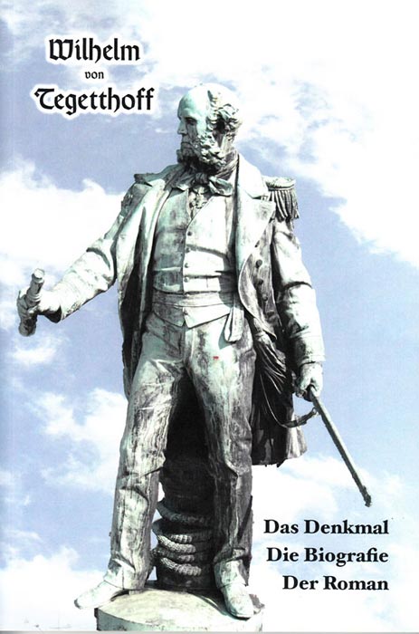 Wilhelm von Tegetthoff | Historischer Roman von Werner A. Prochazka